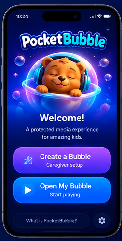 PocketBubble welcome screen with Create a Bubble and Open My Bubble buttons.